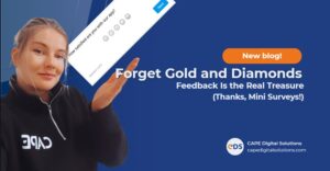 CAPE Digital Solutions - Forget gold and Diamonds - feedback is the real treasure - mendix mini survey - chelsea